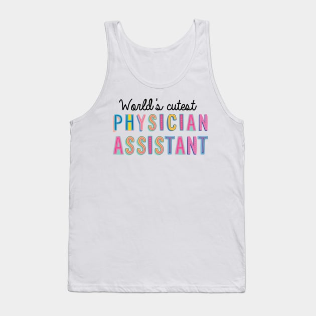 Physician Assistant Gifts | World's cutest Physician Assistant Tank Top by BetterManufaktur